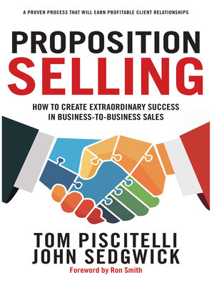 cover image of Proposition Selling: How to Create Extraordinary Success in Business-to-Business Sales